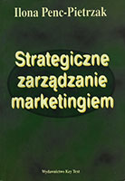 Strategiczne zarządzanie marketingiem, Ilona Penc-Pietrzak, 
