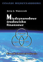 Międzynarodowe środowisko finansowe, Jerzy J. Wajszczuk, 